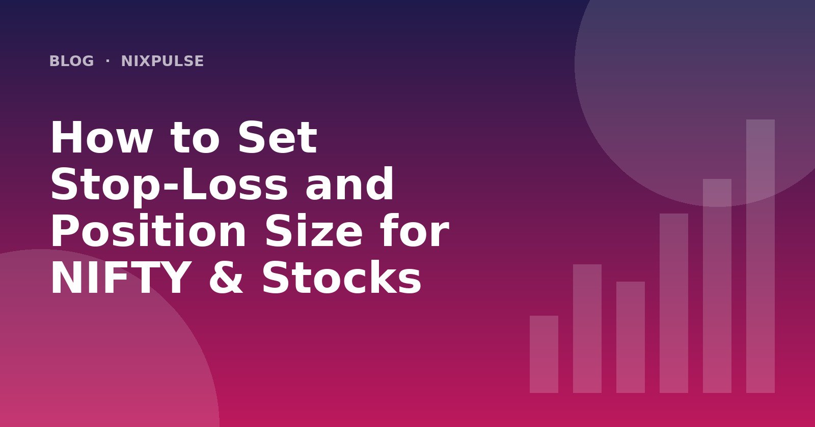How to Set Stop-Loss and Position Size for NIFTY & Stocks