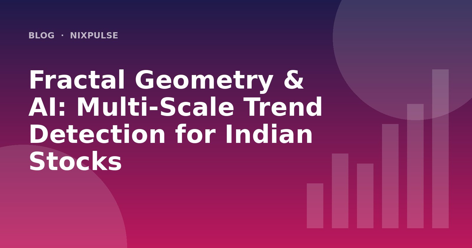 Fractal Geometry & AI: Multi‑Scale Trend Detection for Indian Stocks