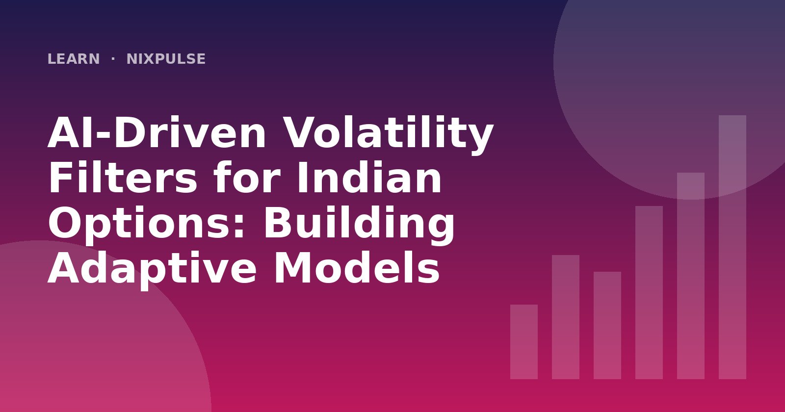 AI-Driven Volatility Filters for Indian Options: Building Adaptive Models