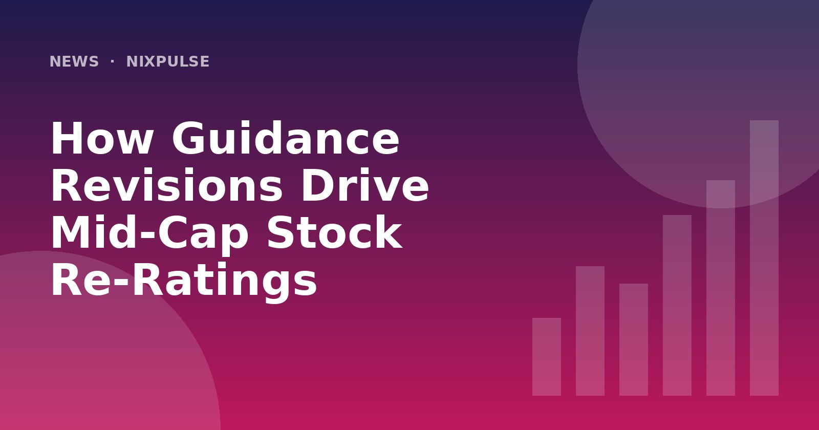 How Guidance Revisions Drive Mid-Cap Stock Re-Ratings