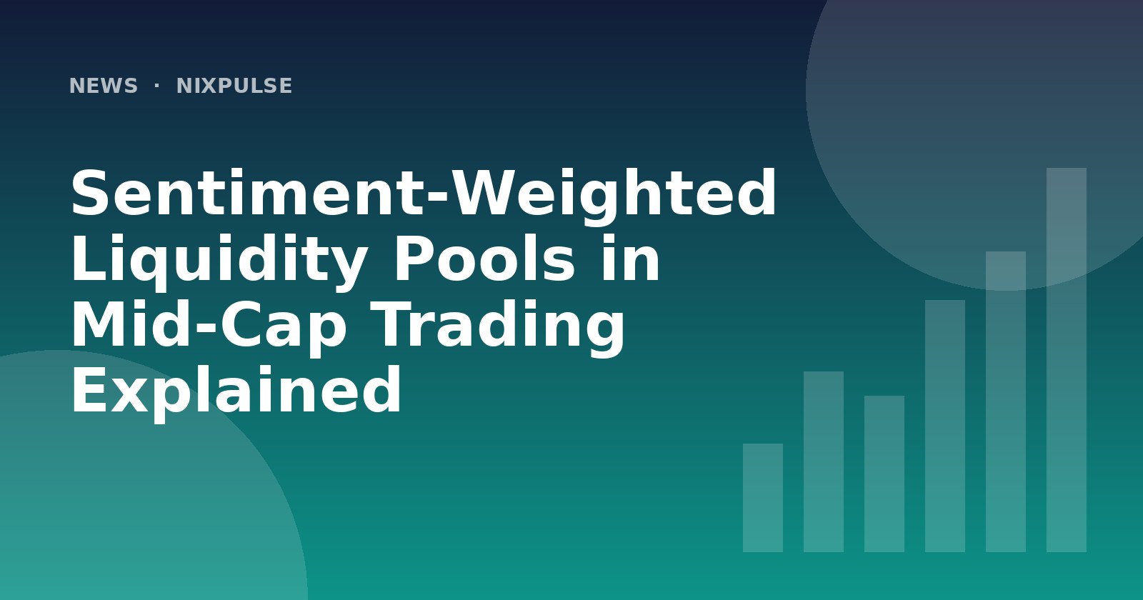Sentiment‑Weighted Liquidity Pools in Mid‑Cap Trading Explained