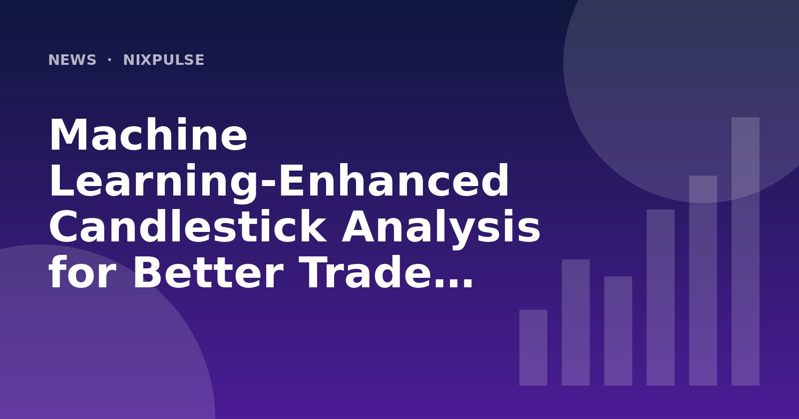 Machine Learning‑Enhanced Candlestick Analysis for Better Trade Entries